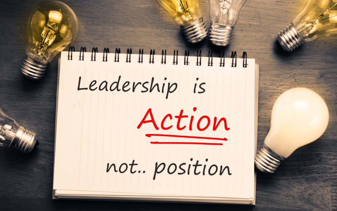 Leadership is Action, Not Position